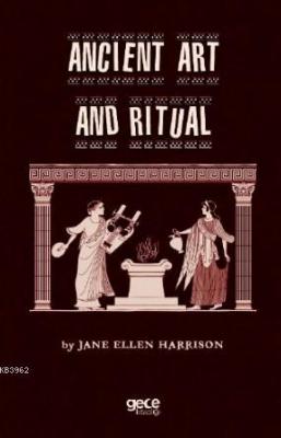 Anıcient Art and Rituel Jane Ellen Harrison