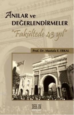 Anılar ve Değerlendirmeler Mustafa E. Erkal
