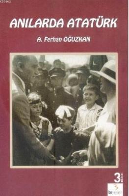 Anılarda Atatürk Ali Ferhan Oğuzkan