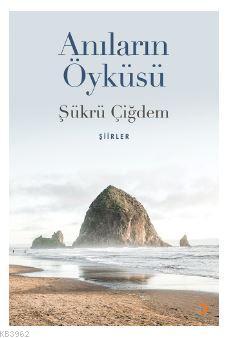 Anıların Öyküsü Şükrü Çiğdem