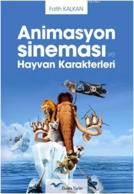 Animasyon Sineması ve Hayvan Karakterleri Fatih Kalkan
