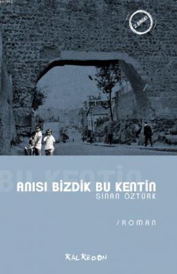 Anısı Bizdik Bu Kentin Sinan Öztürk