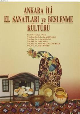Ankara İli El Sanatları ve Beslenme Kültürü