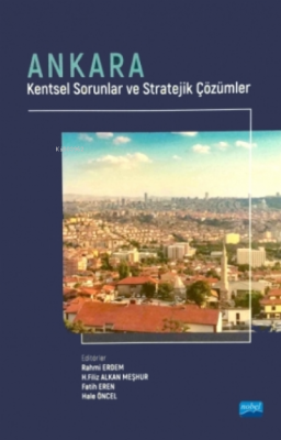 Ankara - Kentsel Sorunlar Ve Stratejik Çözümler Rahmi Erdem H. Filiz A