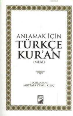 Anlamak İçin Türkçe Kuran Meal Mustafa Cemil Kılıç