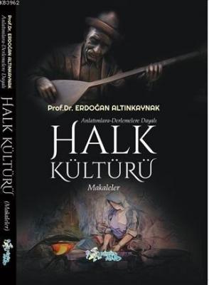 Anlatımlara Derlemelere Dayalı Halk Kültürü