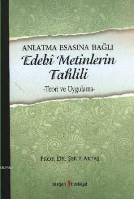 Anlatma Esasına Bağlı Edebi Metinlerin Tahlili