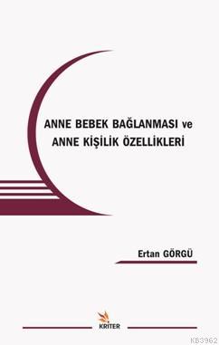 Anne Bebek Bağlanması Ve Anne Kişilik Özellikleri