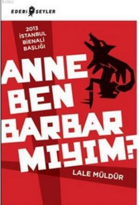 Anne Ben Barbar Mıyım?