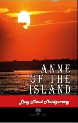 Anne of The Island Lucy Maud Montgomery