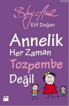 Annelik Her Zaman Toz Pembe Değildir