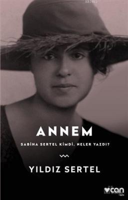 Annem - Sabiha Sertel Kimdi Neler Yazdı?