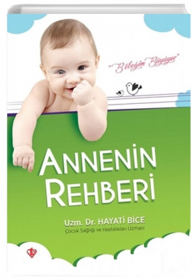 Annenin Rehberi (İlaveli Baskı) Hayati Bice