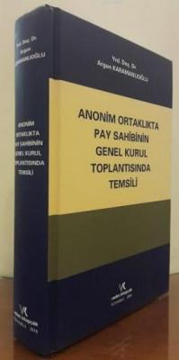 Anonim Ortaklıkta Pay Sahibinin Genel Kurul Toplantısında Temsili Argu