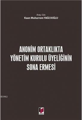 Anonim Ortaklıkta Yönetim Kurulu Üyeliğinin Sona Ermesi