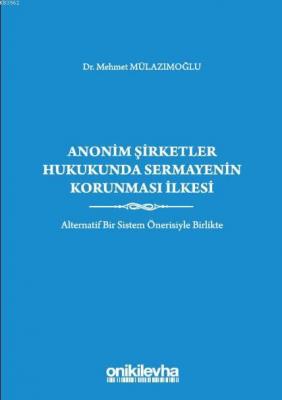 Anonim Şirketler Hukukunda Sermayenin Korunması İlkesi
