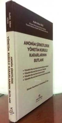 Anonim Şirketlerde Yönetim Kurulu Kararlarının Butlanı