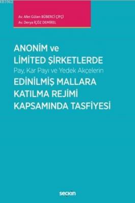 Anonim ve Limited Şirketlerde Pay, Kar Payı ve Yedek Akçelerin Edinilmiş Mallara