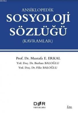 Ansiklopedik Sosyoloji Sözlüğü Mustafa E. Erkal Burhan Baloğlu Filiz B