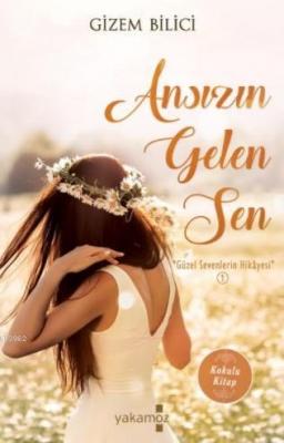 Ansızın Gelen Sen: "Güzel Sevenlerin Hikayesi 1"