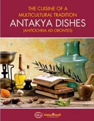 Antakya Dishes (Ciltli) Mehmet Tanrıverdi