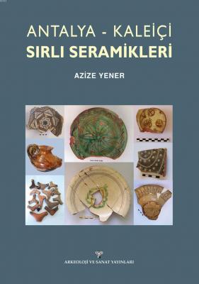 Antalya - Kaleiçi Sırlı Seramikleri Azize Yener