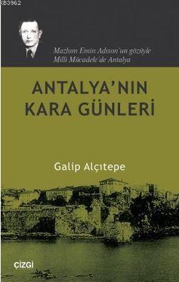 Antalya'nın Kara Günleri Galip Alçıtepe
