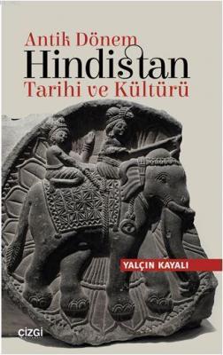 Antik Dönem Hindistan Tarihi ve Kültürü Yalçın Kayalı