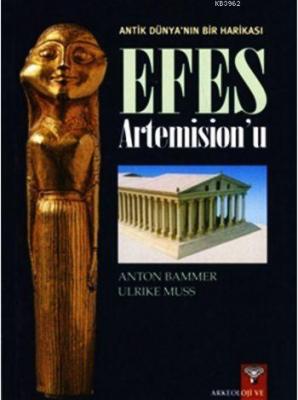 Antik Dünyanın Bir Harikası Efes Artemision'u
