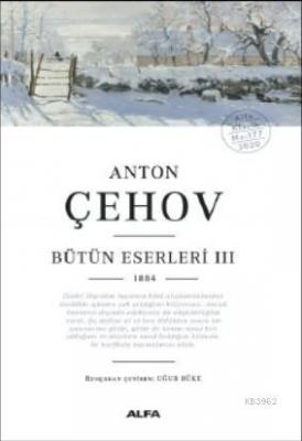 Anton Çehov Bütün Eserleri III 1884 Anton Çehov
