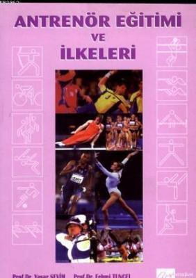 Antrenör Eğitimi ve İlkeleri Yaşar Sevim
