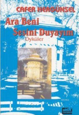 Ara Beni Sesini Duyayım