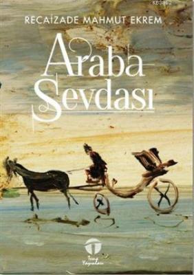 Araba Sevdası Recaizade Mahmut Ekrem