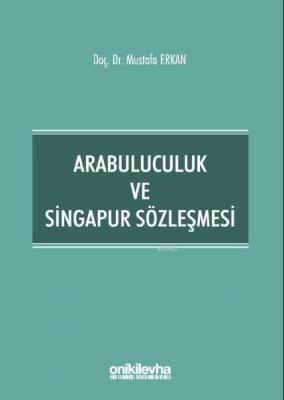 Arabuluculuk ve Singapur Sözleşmesi