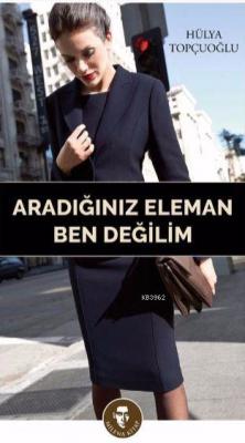 Aradığınız Eleman Ben  Değilim