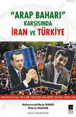 Arap Baharı Karşısında İran ve Türkiye Mohammad RezaDjalili