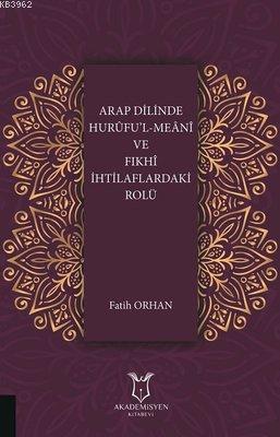 Arap Dilinde Hurufu'l-Meani ve Fıkhi İhtilaflardaki Rolü