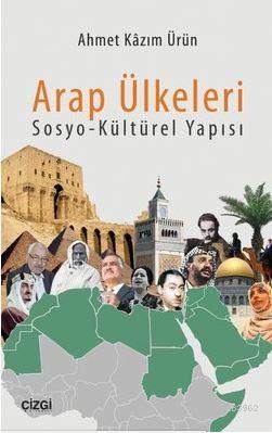 Arap Ülkeleri Sosyo-Kültürel Yapısı Ahmet Kazım Ürün