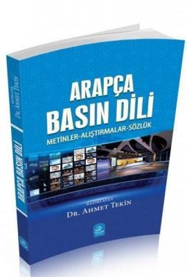 Arapça Basın Dili (Metinler-Alıştırmalar-Sözlük) Ahmet Tekin