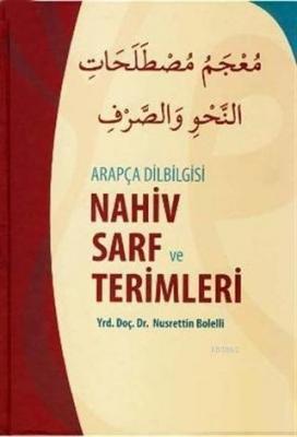 Arapça Dilbilgisi Nahiv Sarf ve Terimleri Nusrettin Bolelli