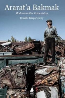 Ararat'a Bakmak Ronald Grigor Suny