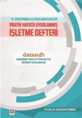 Araştırmacı ve Uygulamacılar İçin Pratik Hayata Uyarlanmış İşletme Defteri