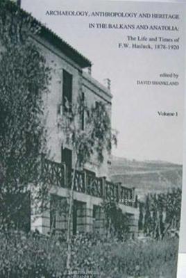 Archaeology, Anthropology and Heritage in the Balkans and Anatolia
