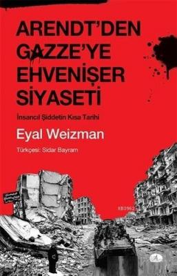 Arendt'den Gazze'ye Ehvenişer Siyaseti