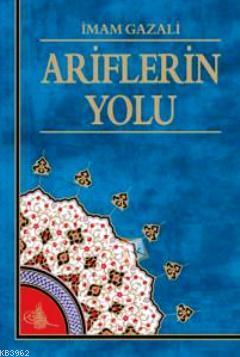 Ariflerin Yolu İmam-ı Gazali
