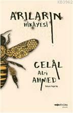 Arıların Hikayesi Celal Ali Ahmed