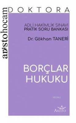 Aristo Hocam Doktora - Borçlar Hukuku Soru Bankası Gökhan Taneri