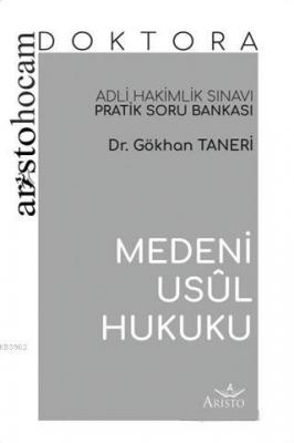 Aristo Hocam Doktora - Medeni Usul Hukuku Soru Bankası Gökhan Taneri