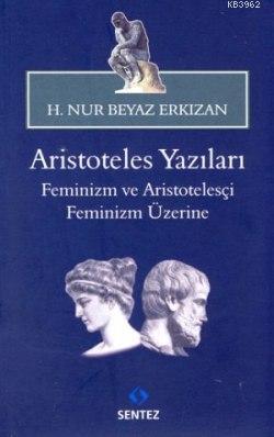 Aristoteles Yazıları -Feminizm ve Aristotelesçi Feminizm Üzerine Hatic
