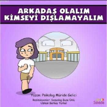 Arkadaş Olalım Kimseyi Dışlamayalım - Güçlüklerle Baş Edebilirim Serisi 3 Kitap